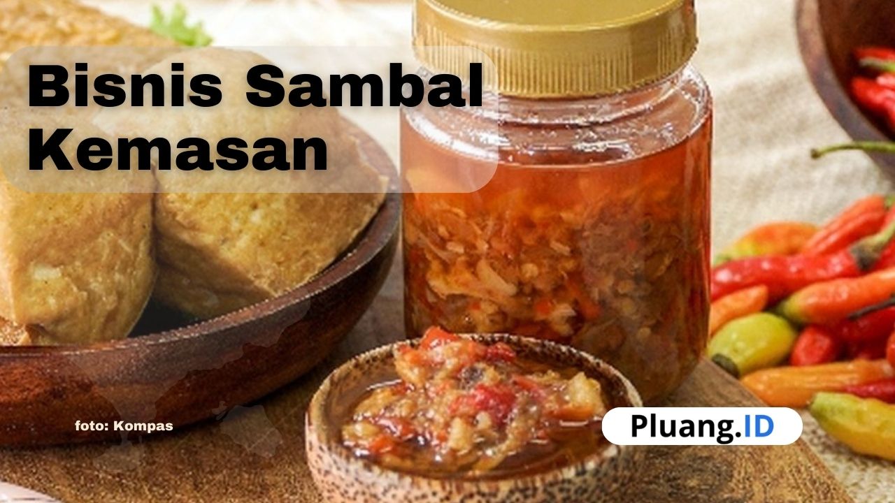 Dari Dapur ke Marketplace, Sambal Kemasan Jadi Bisnis Menjanjikan